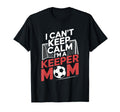 Keep Calm Im Keeper Mom Soccer T-Shirt - Minimalist Print for Adults - T-Shirt, Sweatshirt, Hoodie