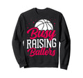 Basketball Bball Mom Busy Raising Sweatshirt - Aesthetic Graphic Men Women - T-Shirt, Sweatshirt, Hoodie