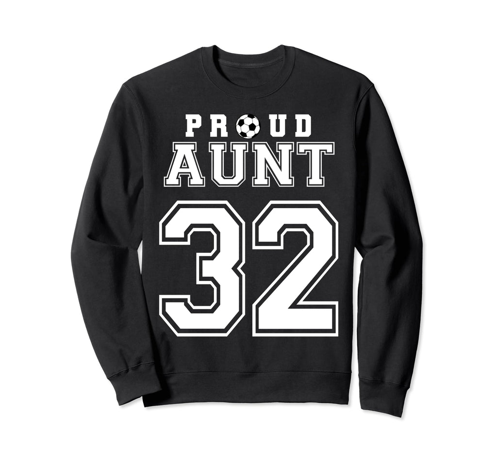 Number 32 Custom Proud Soccer Sweatshirt - Novelty Apparel Men Women - T-Shirt, Sweatshirt, Hoodie