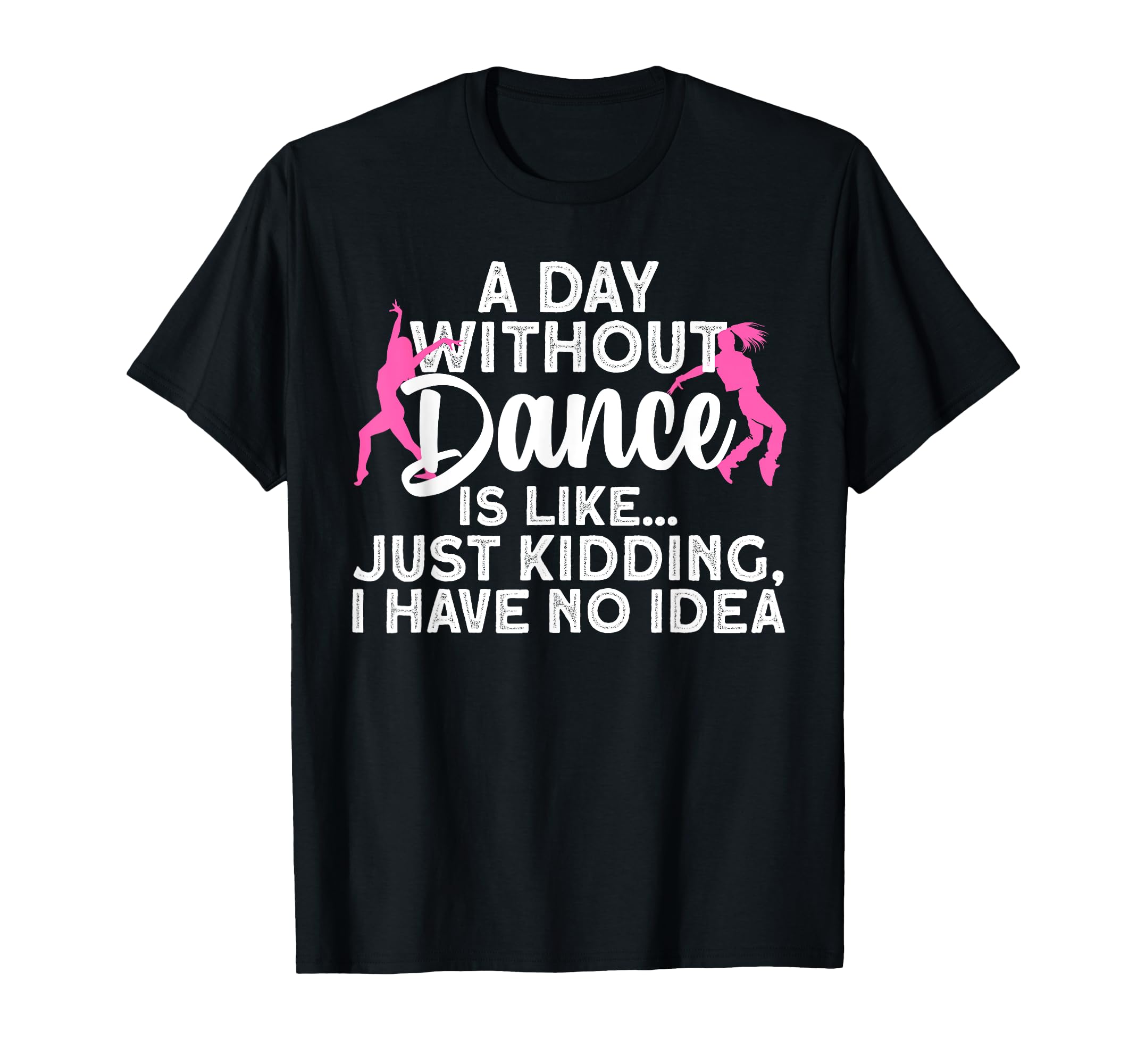 Best Dance Dancer Dancing Dance T-Shirt - Casual Everyday Wear Unisex - T-Shirt, Sweatshirt, Hoodie