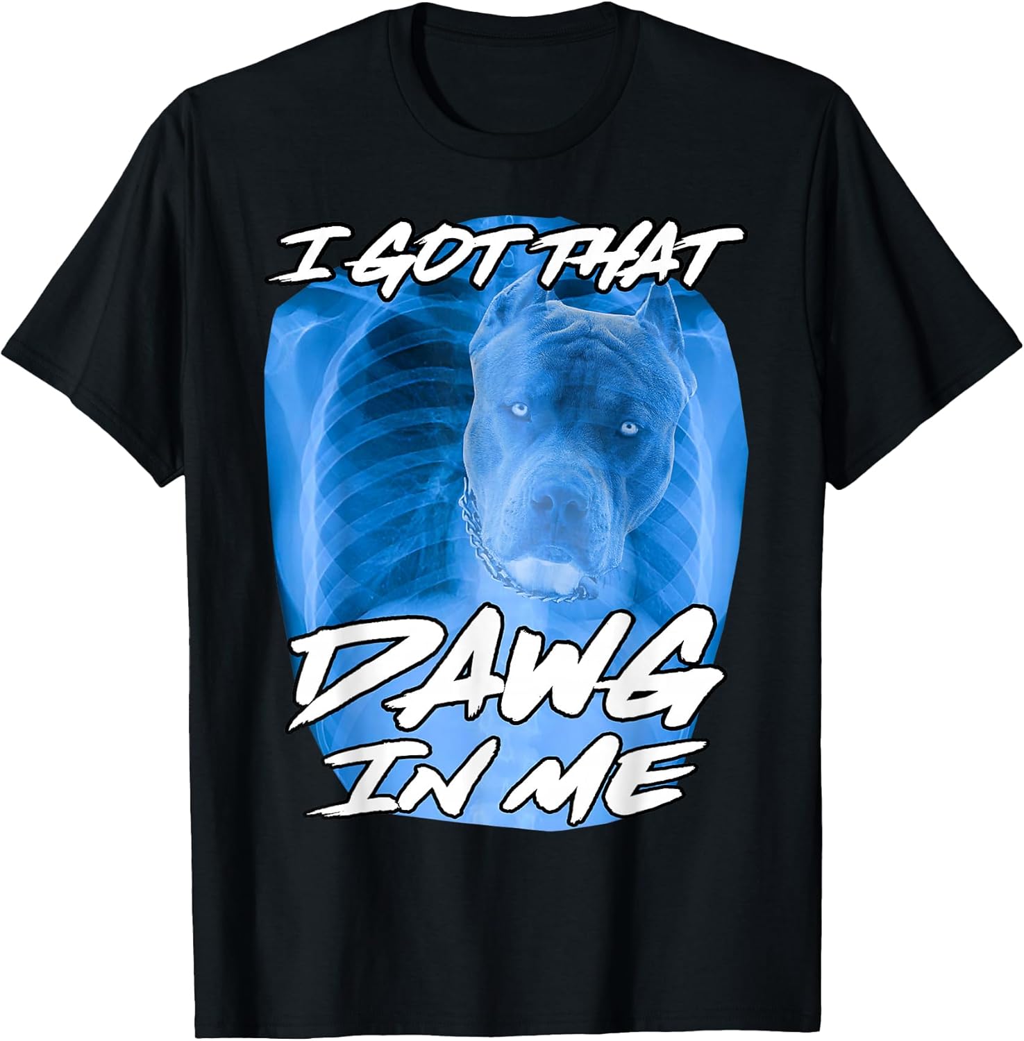 I Got That Dawg in Me Xray Pitbull Ironic Meme Viral - Adult & Kids T-Shirts, Sweatshirts & Hoodies apparel design preview 1