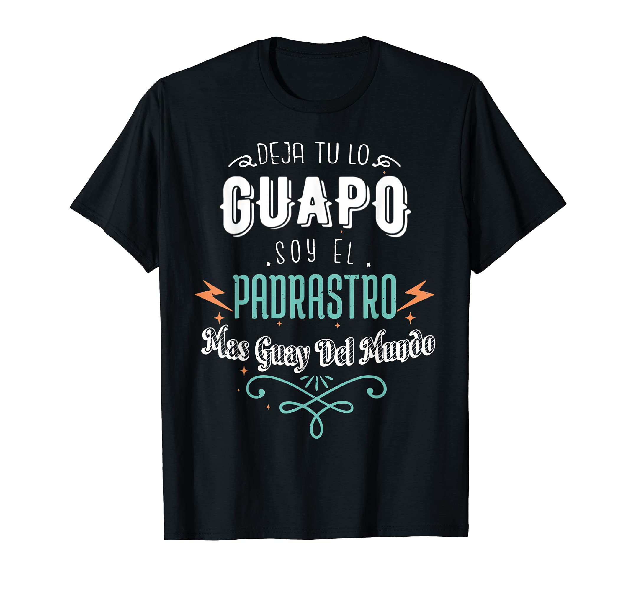 Mens Leave Your Guapo I Am Coolest Step T-Shirt - Custom Art Print Unisex - T-Shirt, Sweatshirt, Hoodie