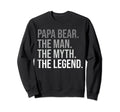 Papa Bear Myth Legend Best Dad Sweatshirt - Fun Novelty Design for Adults - T-Shirt, Sweatshirt, Hoodie