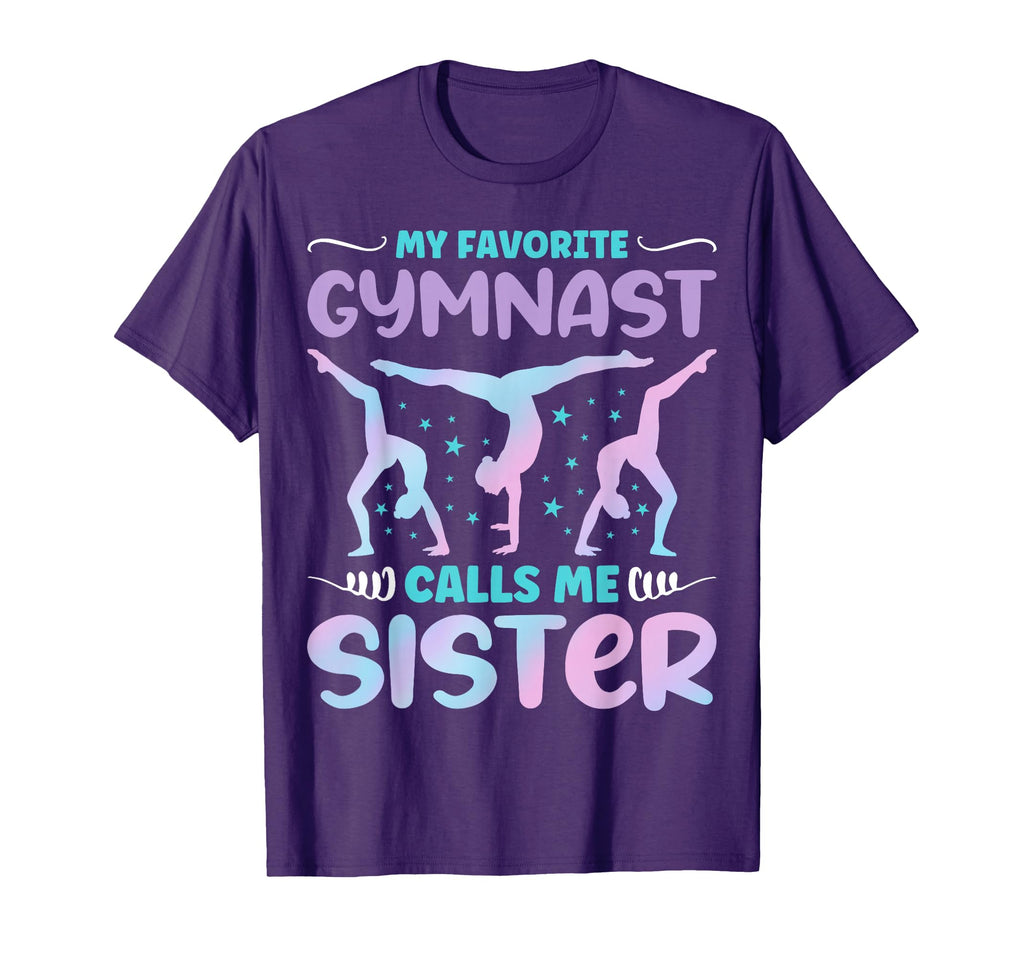 My Favorite Gymnast Calls Me Sister Funny T-Shirt - Trendy Graphic Unisex - T-Shirt, Sweatshirt, Hoodie