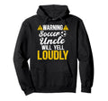 Soccer Uncle Will Yell Loudly Soccer Hoodie - Custom Art Print Men Women - T-Shirt, Sweatshirt, Hoodie