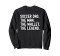 Soccer Dad Funny Wallet Legend Sweatshirt - Trendy Graphic for Adults - T-Shirt, Sweatshirt, Hoodie