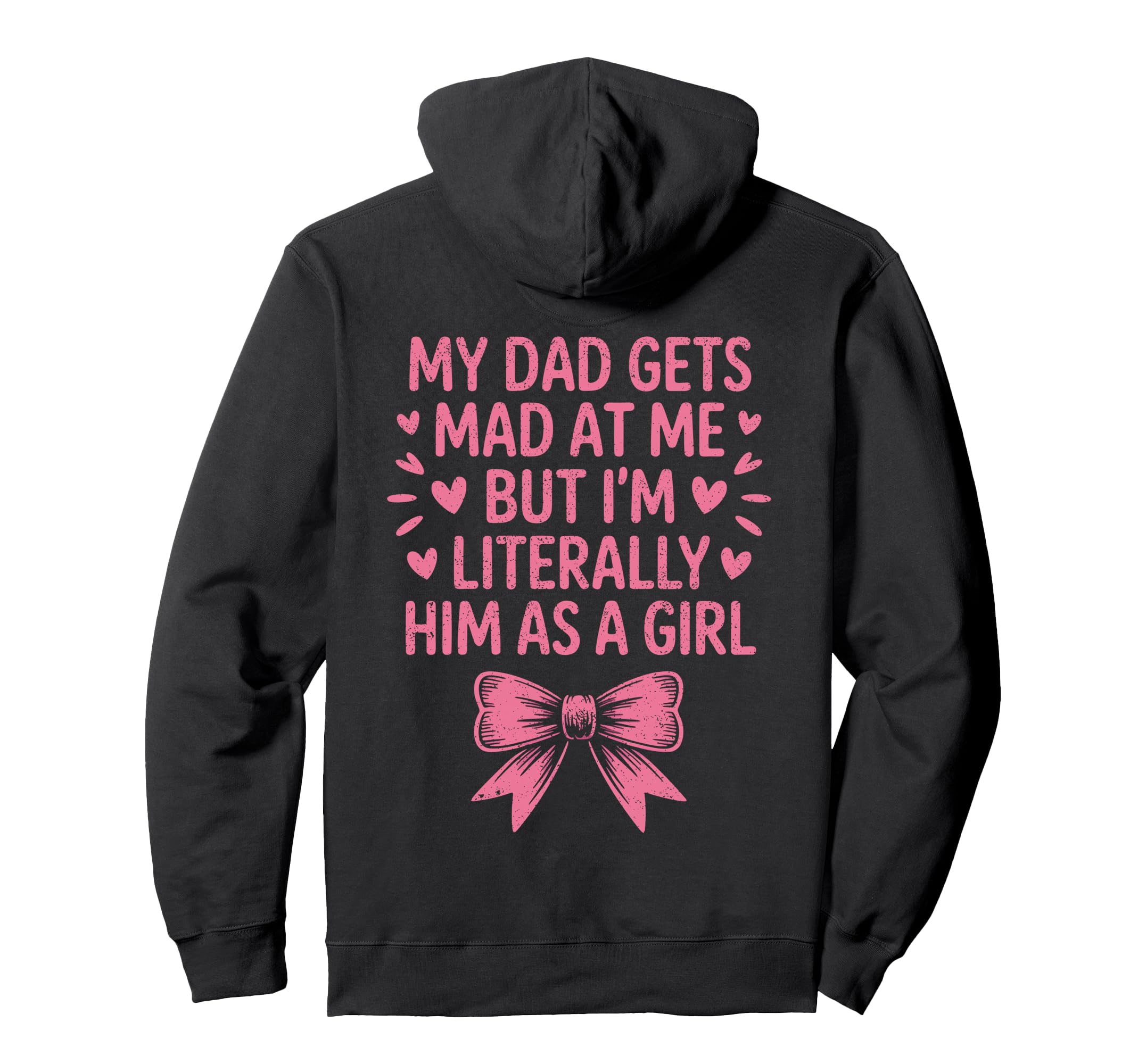 Funny My Dad Gets Mad Me But Im Hoodie - Streetwear Style Men Women - T-Shirt, Sweatshirt, Hoodie
