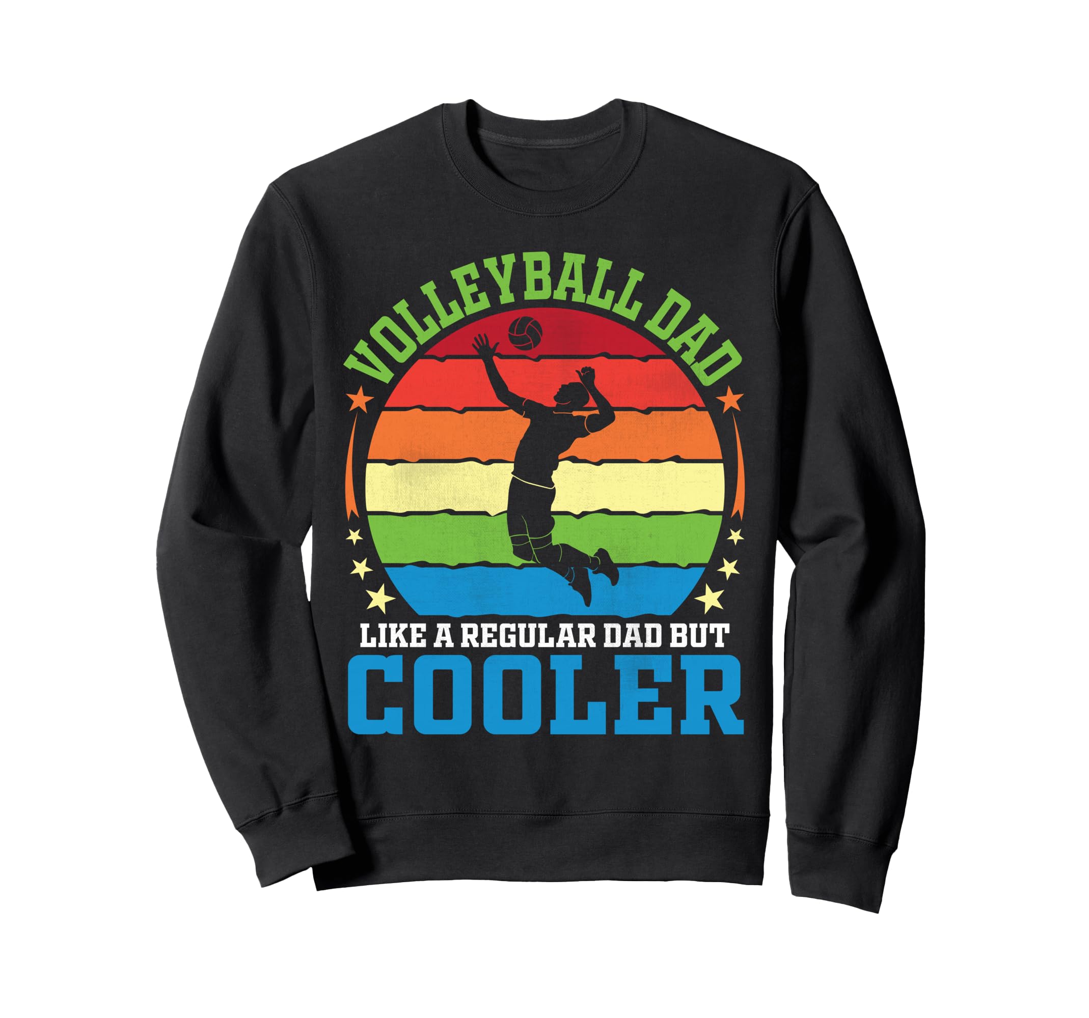 Volleyball Dad Like Regular Dad But Sweatshirt - Graphic Print Unisex - T-Shirt, Sweatshirt, Hoodie
