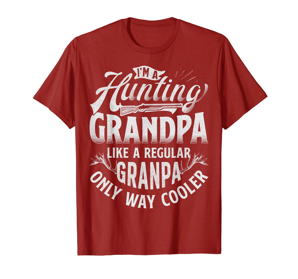 Im Hunting Grandpa Deer Grandfather T-Shirt - Fun Novelty Design Men Women - T-Shirt, Sweatshirt, Hoodie
