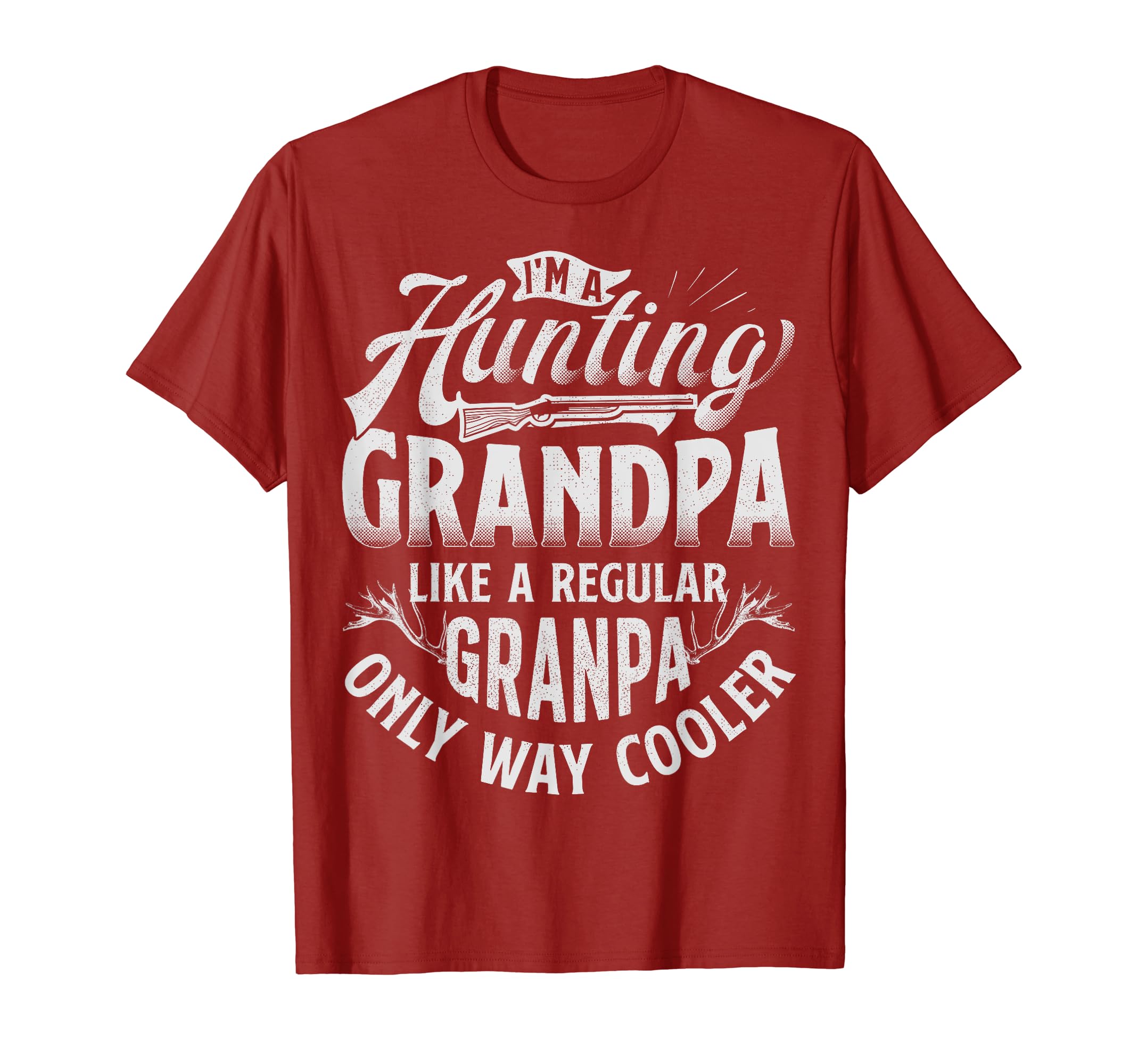 Im Hunting Grandpa Deer Grandfather T-Shirt - Fun Novelty Design Men Women - T-Shirt, Sweatshirt, Hoodie