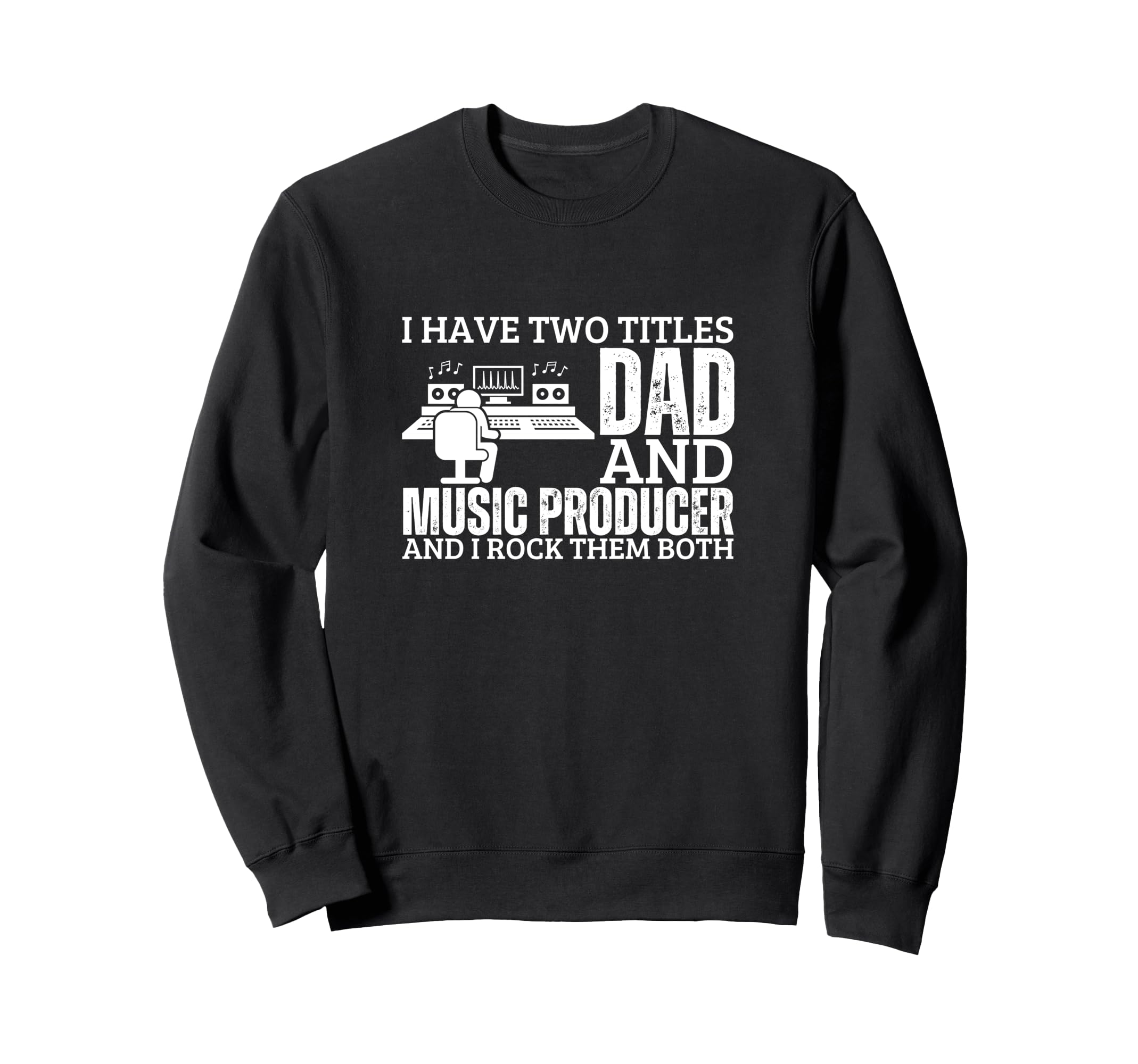 Music Producer And Dad Proud Funny Sweatshirt - Minimalist Print Men Women - T-Shirt, Sweatshirt, Hoodie