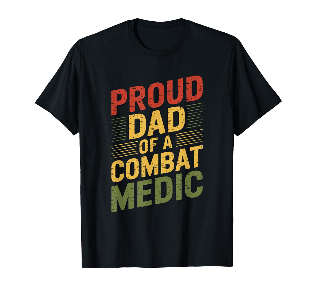 Proud Dad Combat Medic Veteran Nurse T-Shirt - Custom Art Print Men Women - T-Shirt, Sweatshirt, Hoodie