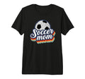 Soccer Mom Happy Mothers Day Mama Mothers T-Shirt - Unique Graphic Unisex - T-Shirt, Sweatshirt, Hoodie