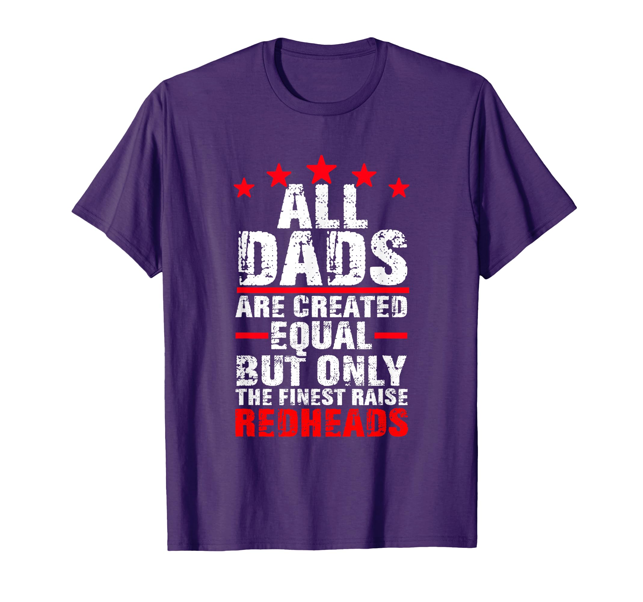 Finest Dads Raise Redheads Ginger T-Shirt - Unique Graphic Men Women - T-Shirt, Sweatshirt, Hoodie