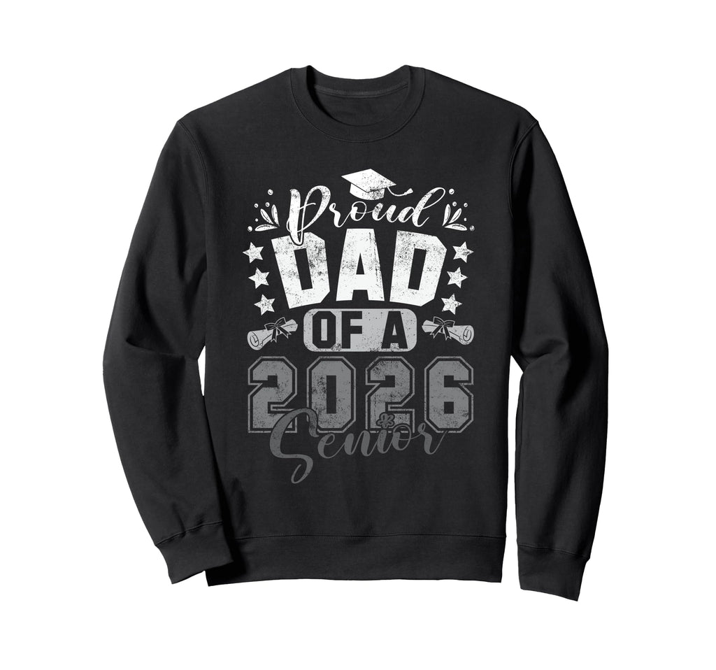 Proud Dad 2026 Senior Graduation Sweatshirt - Unique Graphic Men Women - T-Shirt, Sweatshirt, Hoodie