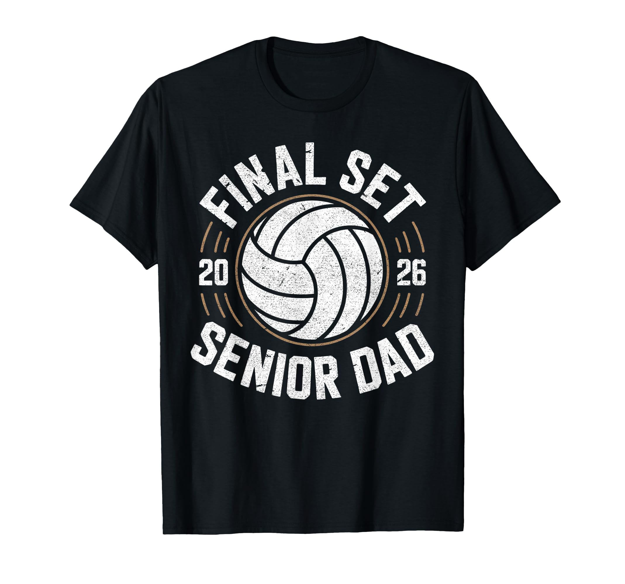 Volleyball Senior Dad 2026 Final Set T-Shirt - Trendy Graphic Unisex - T-Shirt, Sweatshirt, Hoodie