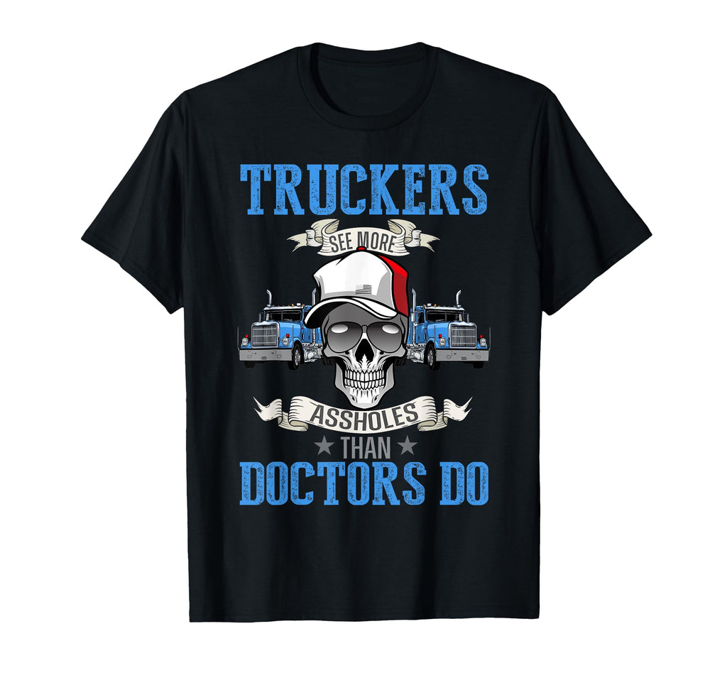 Funny Trucker Semi Truck Driver T-Shirt - Casual Everyday Wear Men Women - T-Shirt, Sweatshirt, Hoodie