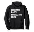 Husband Daddy Protector Hero Fathers Day Hoodie - Minimalist Print Unisex - T-Shirt, Sweatshirt, Hoodie