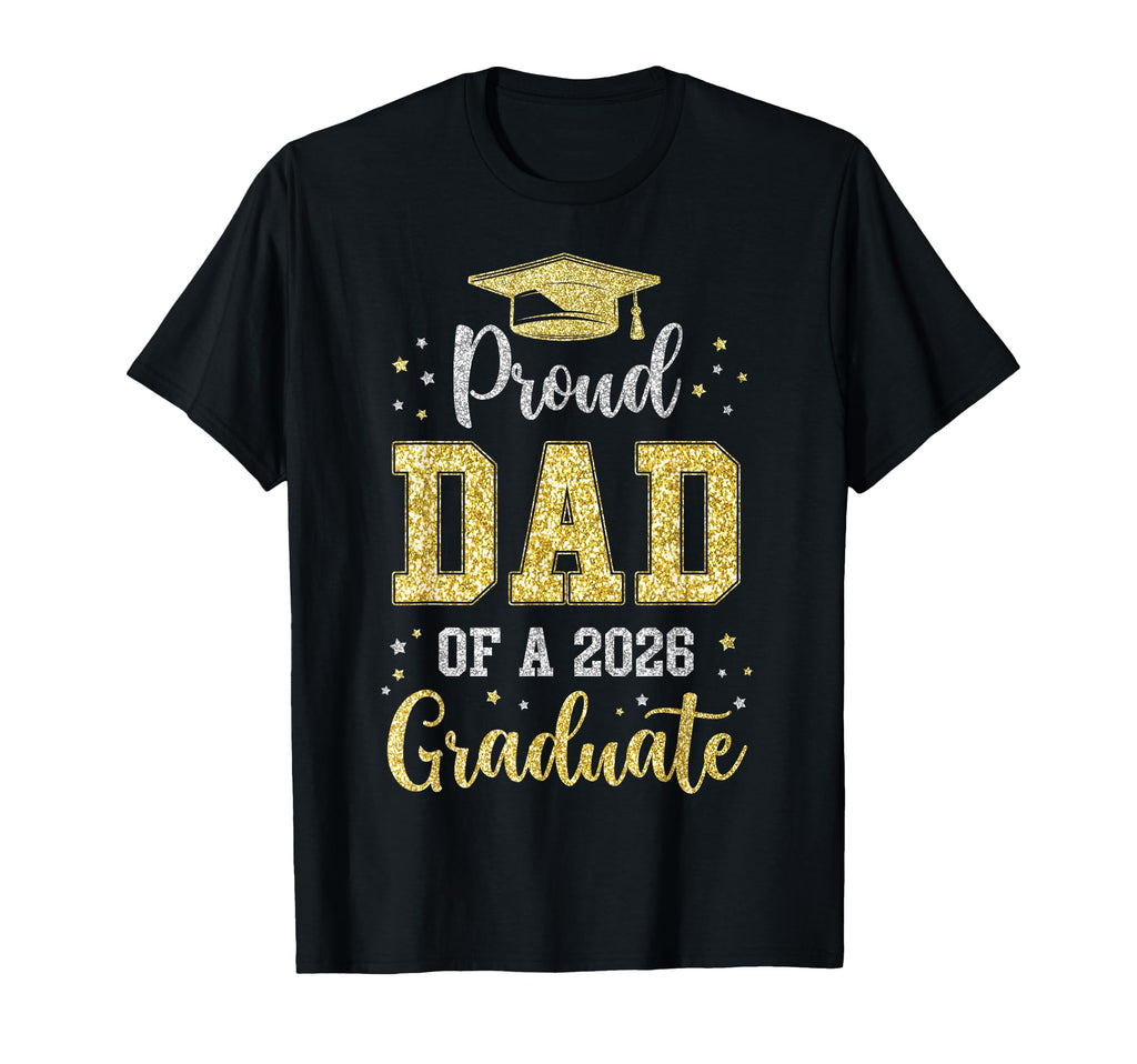 Proud Dad 2026 Graduate Mens Class 2026 T-Shirt - Graphic Print Unisex - T-Shirt, Sweatshirt, Hoodie