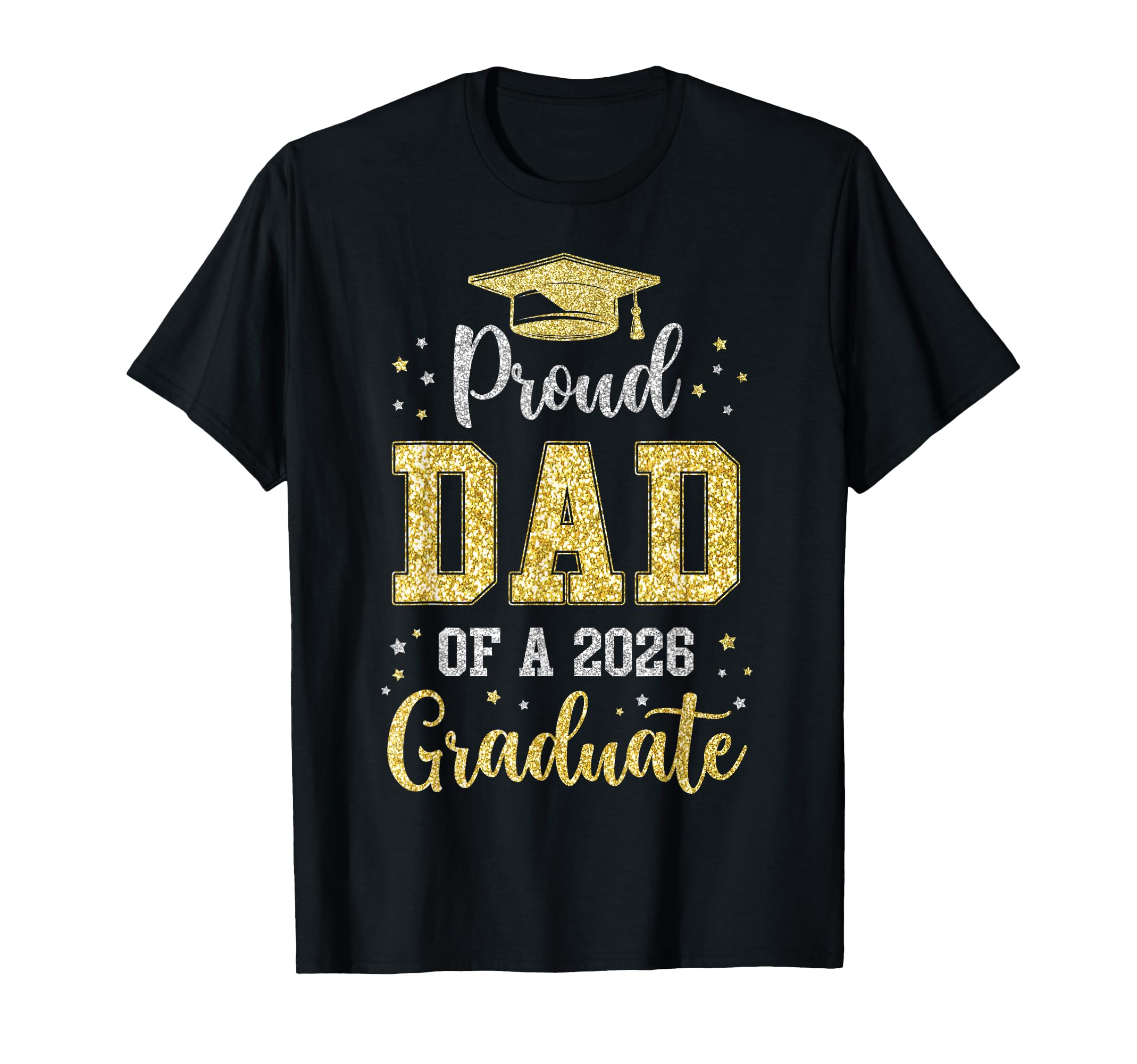 Proud Dad 2026 Graduate Mens Class 2026 T-Shirt - Graphic Print Unisex - T-Shirt, Sweatshirt, Hoodie