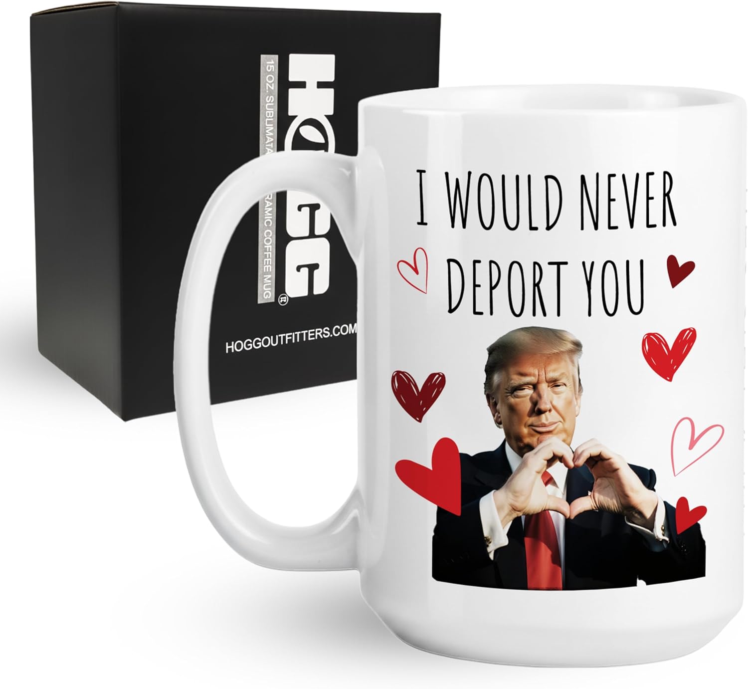 Hogg I Would Never Deport You Mug, 15 oz Ceramic - Adult & Kids T-Shirts, Sweatshirts & Hoodies apparel design preview 1