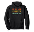 Im Not Like Other Im Like Dad Proud Hoodie - Unique Graphic for Adults - T-Shirt, Sweatshirt, Hoodie