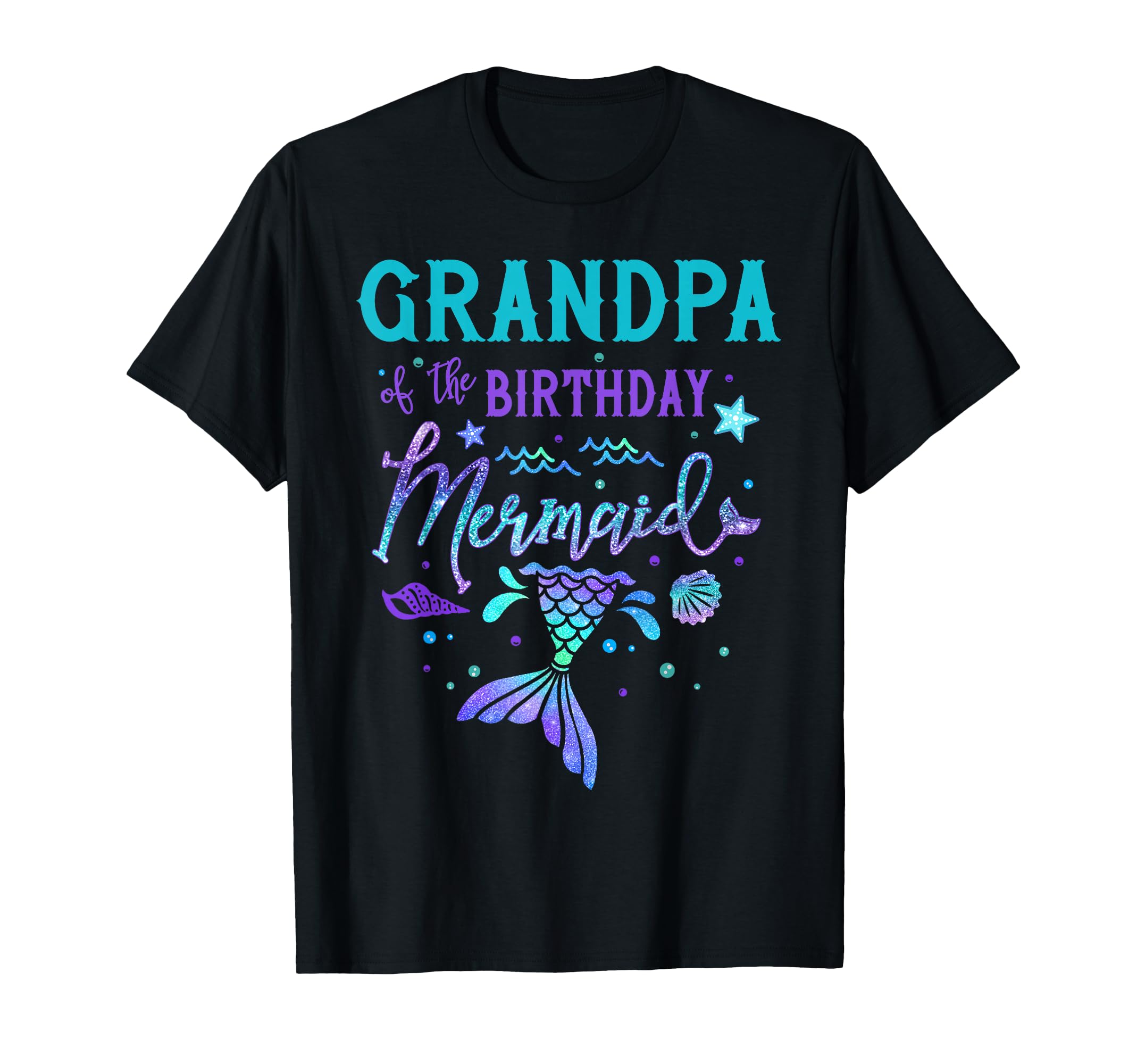 Grandpa Birthday Mermaid Theme Party T-Shirt - Streetwear Style Men Women - T-Shirt, Sweatshirt, Hoodie