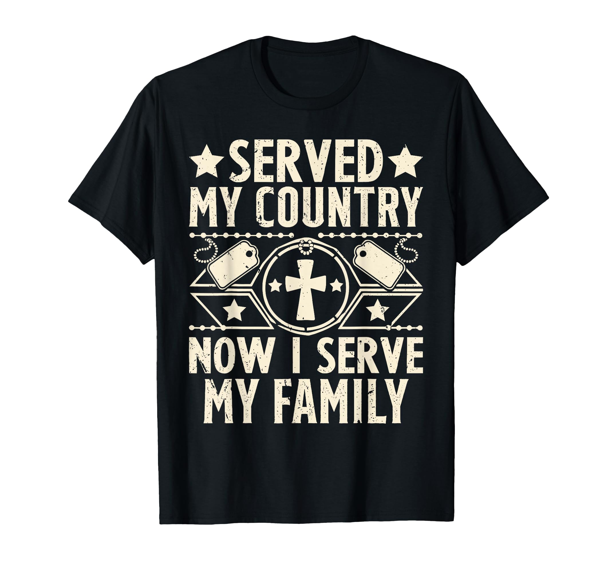 Served My Country Now I Serve My Family T-Shirt - Novelty Apparel Unisex - T-Shirt, Sweatshirt, Hoodie