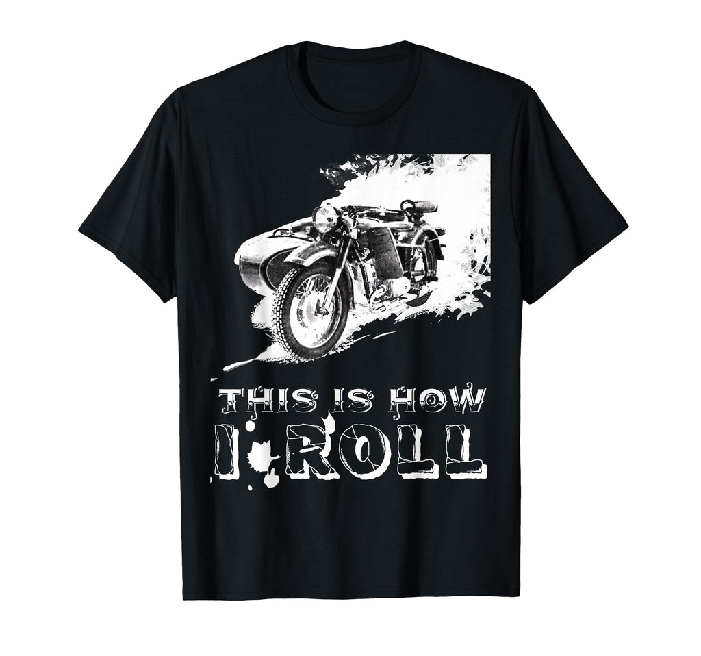 This Is How I Roll Motorcycle Sidecar T-Shirt - Custom Art Print Men Women - T-Shirt, Sweatshirt, Hoodie