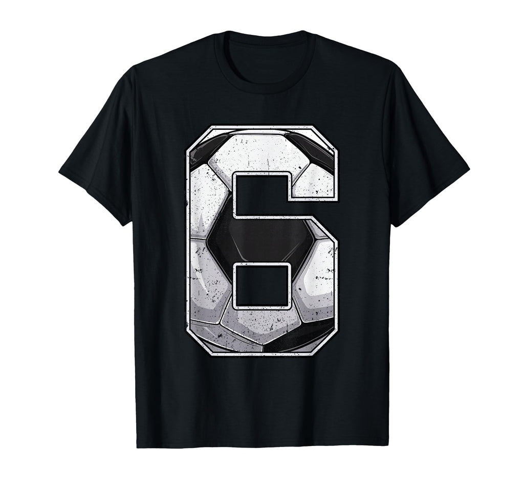 Soccer Sixth 6Th Birthday Six 6 Years T-Shirt - Novelty Apparel Men Women - T-Shirt, Sweatshirt, Hoodie
