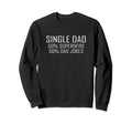 Funny Single Dad Superhero Single Sweatshirt - Minimalist Print Unisex - T-Shirt, Sweatshirt, Hoodie