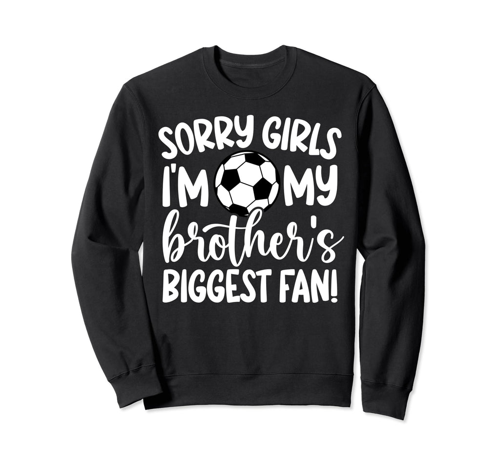 Brothers Biggest Fan Soccer Sweatshirt - Casual Everyday Wear for Adults - T-Shirt, Sweatshirt, Hoodie