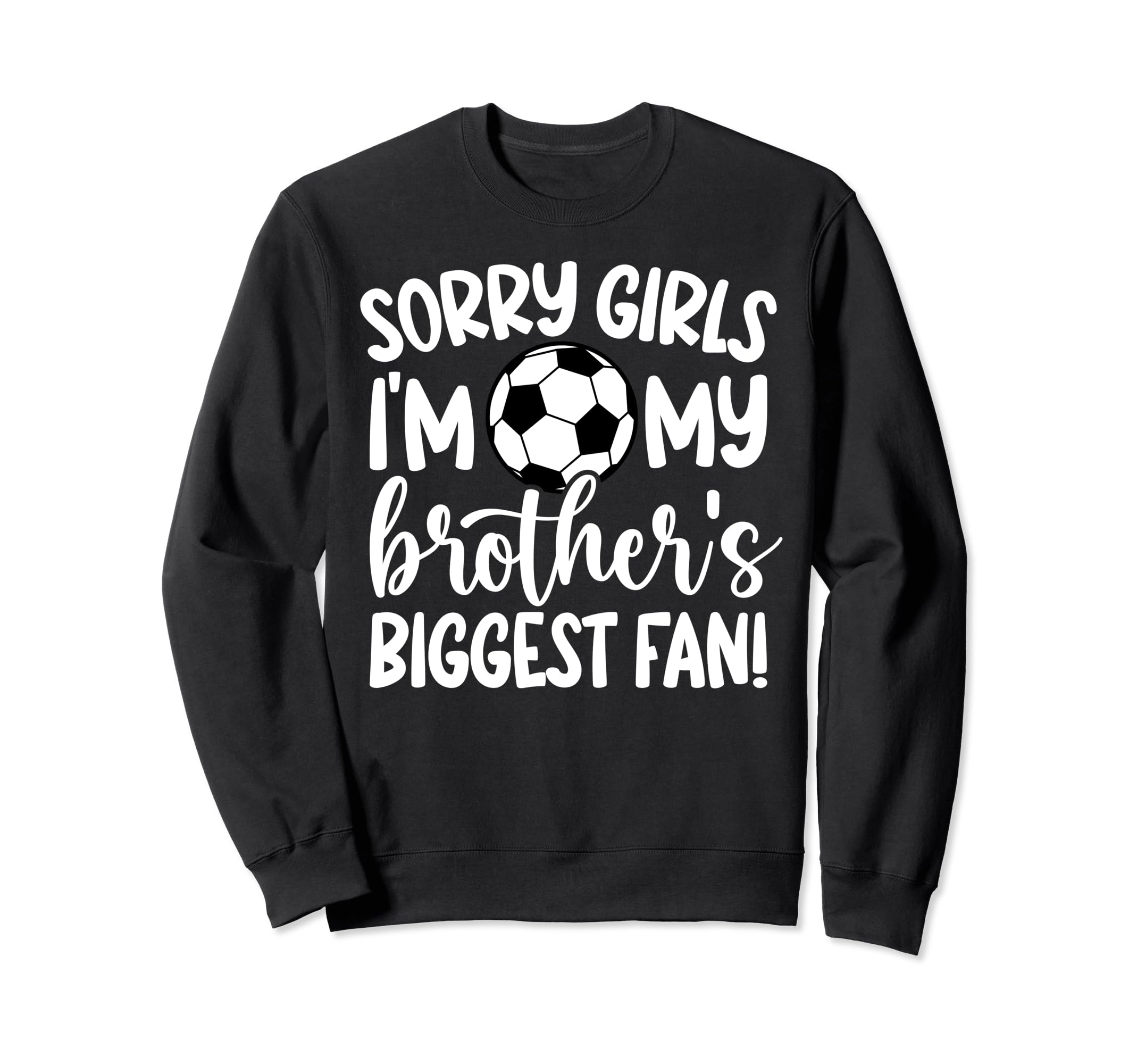 Brothers Biggest Fan Soccer Sweatshirt - Casual Everyday Wear for Adults - T-Shirt, Sweatshirt, Hoodie