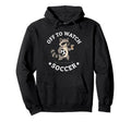 Off To Watch Soccer Mom Funny Raccoon Hoodie - Novelty Apparel for Adults - T-Shirt, Sweatshirt, Hoodie