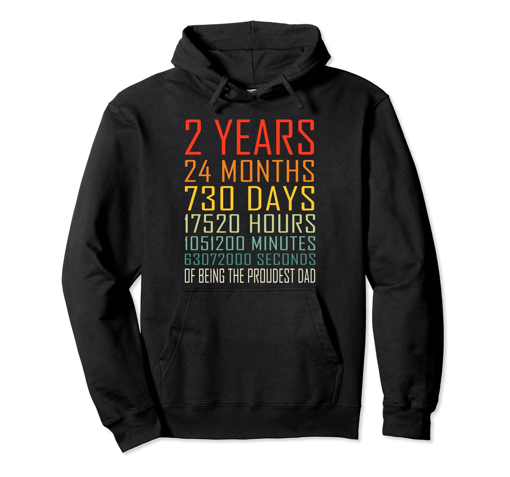 Proudest Dad 2 Year Old Dad Hoodie - Streetwear Style Unisex - T-Shirt, Sweatshirt, Hoodie