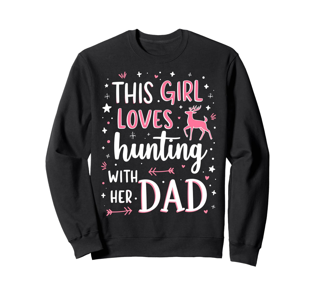 This Loves Hunting Her Dad Hunters Sweatshirt - Trendy Graphic Men Women - T-Shirt, Sweatshirt, Hoodie