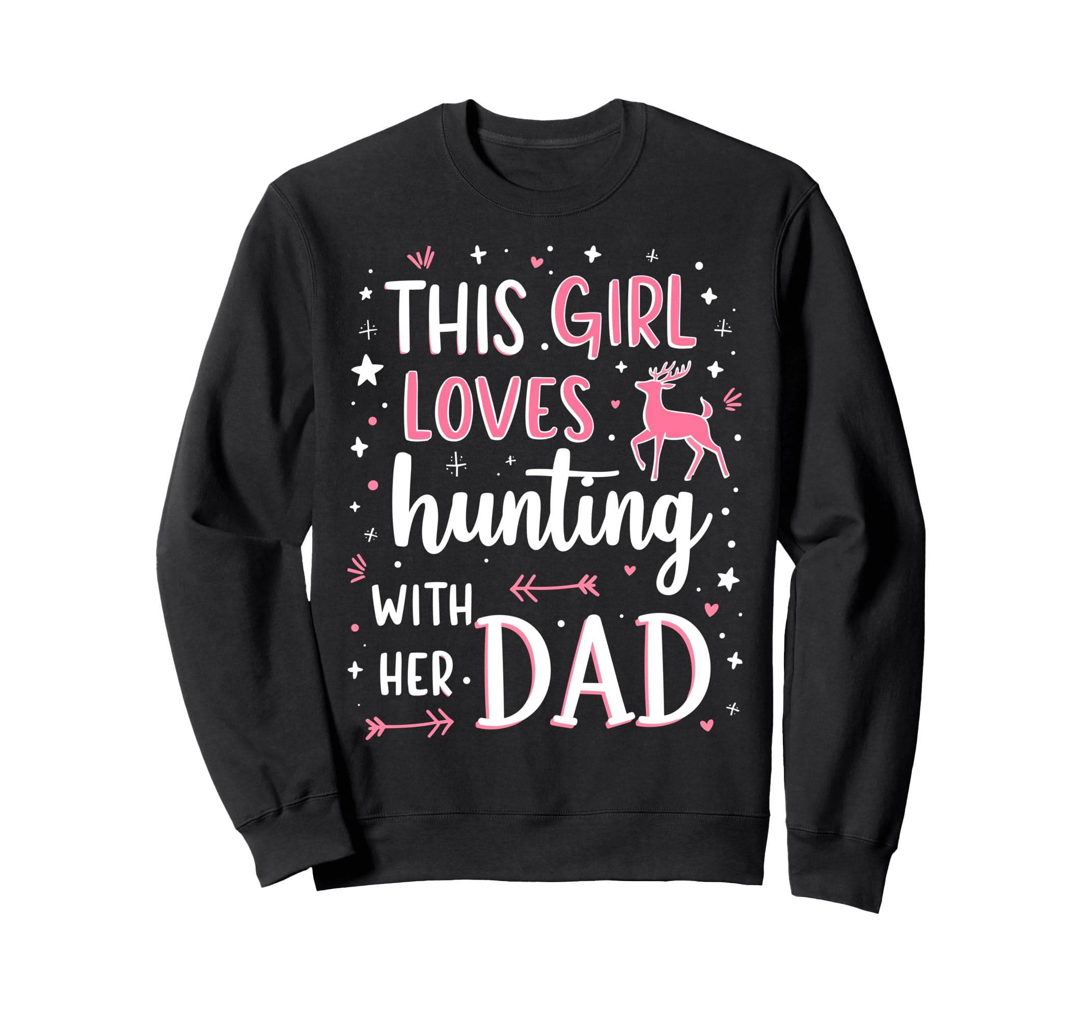 This Loves Hunting Her Dad Hunters Sweatshirt - Trendy Graphic Men Women - T-Shirt, Sweatshirt, Hoodie