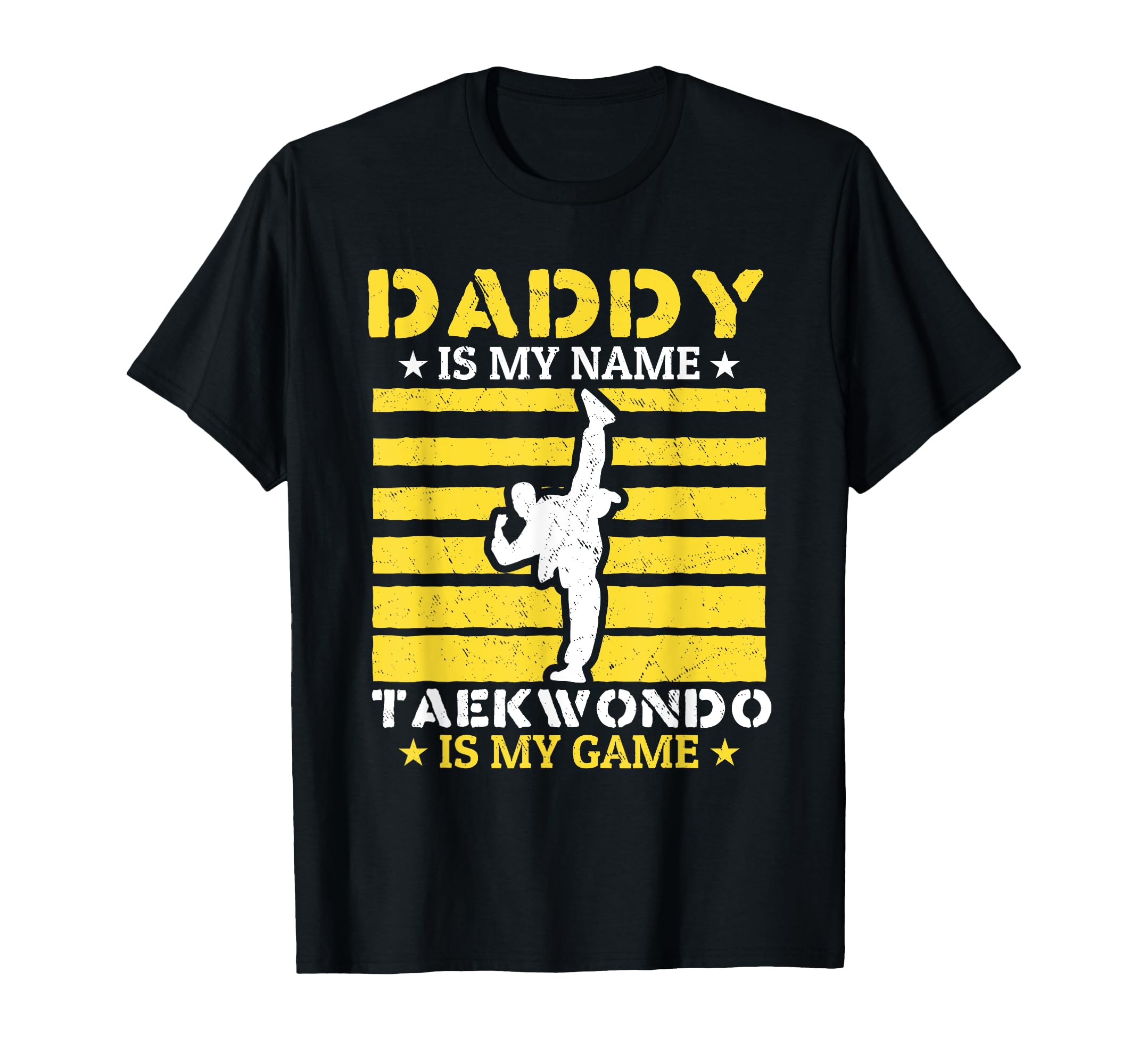 Daddy Is My Name Taekwondo Is My Game T-Shirt - Aesthetic Graphic Unisex - T-Shirt, Sweatshirt, Hoodie