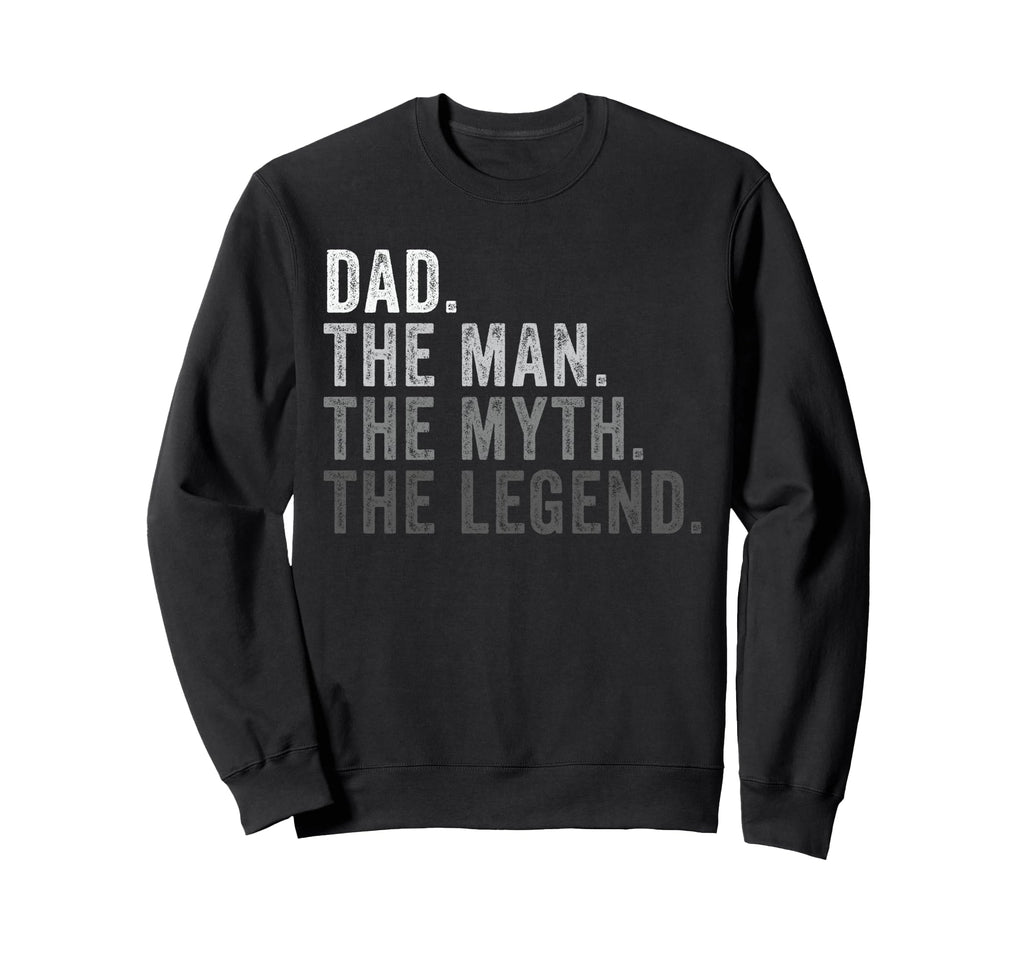 Dad Myth Legend Fathers Day Sweatshirt - Minimalist Print Men Women - T-Shirt, Sweatshirt, Hoodie