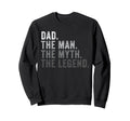 Dad Myth Legend Fathers Day Sweatshirt - Minimalist Print Men Women - T-Shirt, Sweatshirt, Hoodie