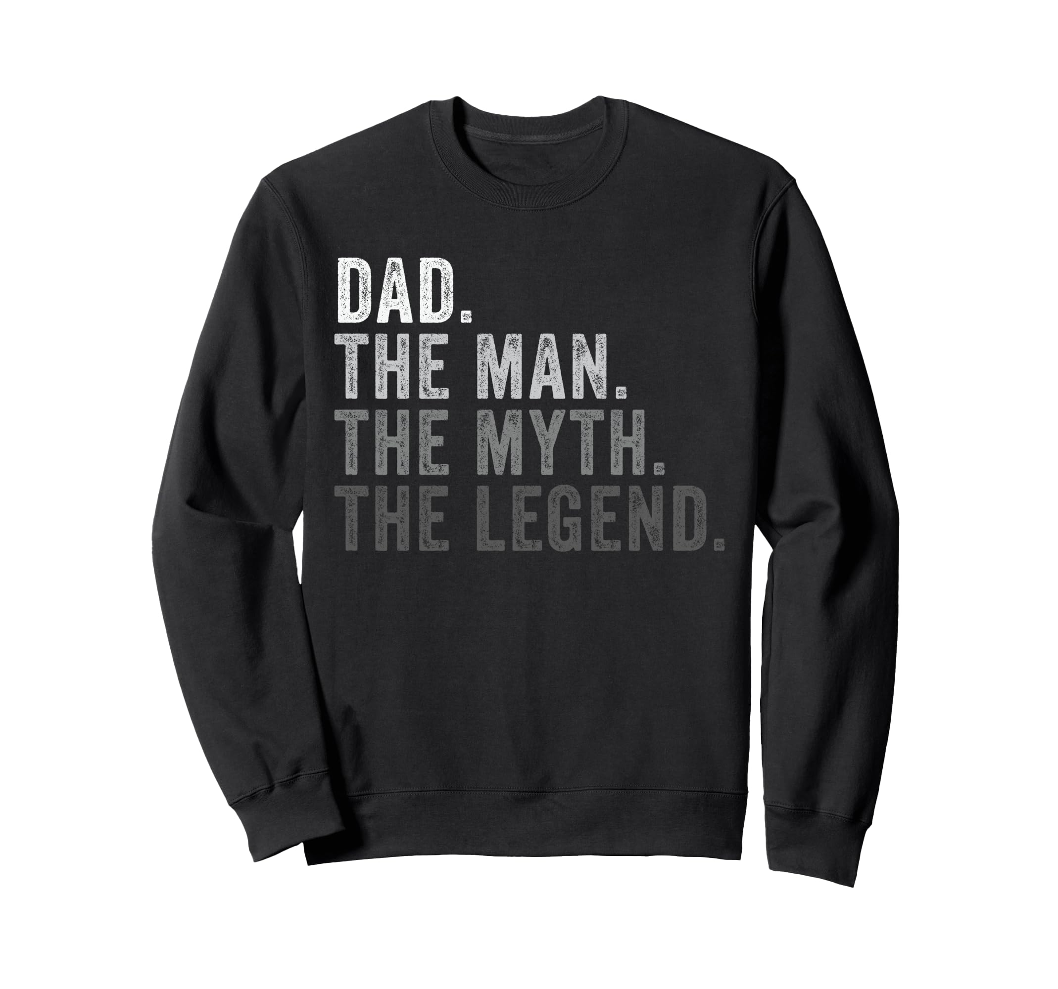 Dad Myth Legend Fathers Day Sweatshirt - Minimalist Print Men Women - T-Shirt, Sweatshirt, Hoodie