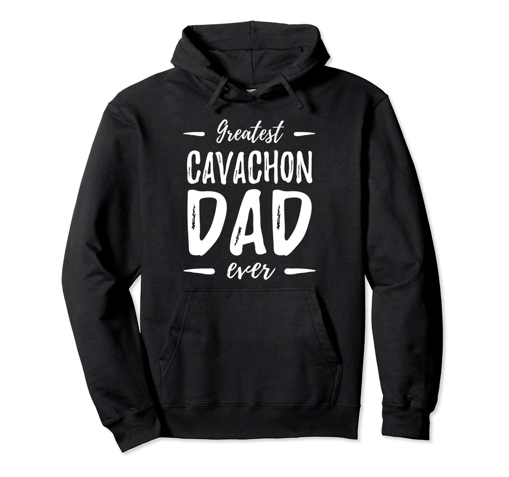 Greatest Cavachon Dad Funny Dog Dad Gift Hoodie - Custom Art Print Unisex - T-Shirt, Sweatshirt, Hoodie