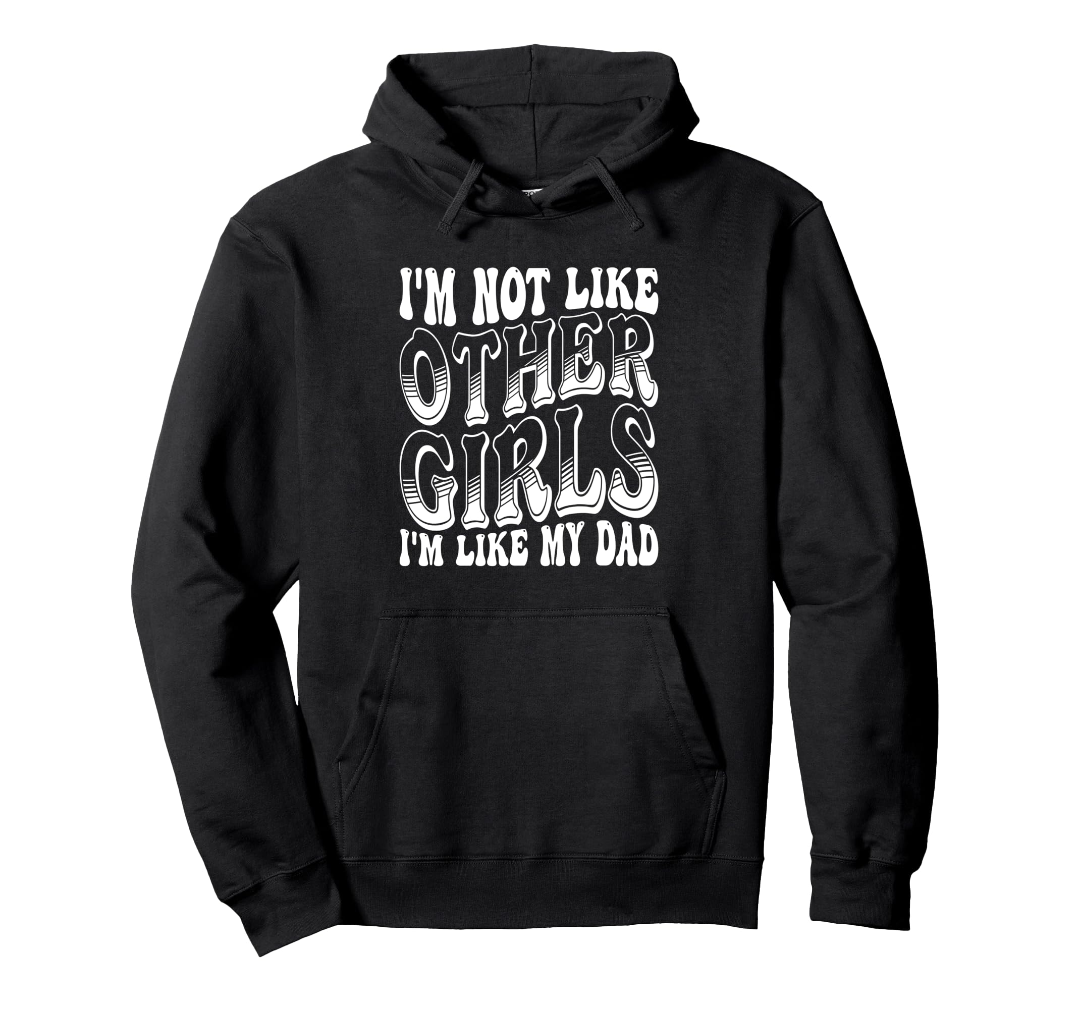 Im Not Like Other Im Like Dad Proud Hoodie - Fun Novelty Design Unisex - T-Shirt, Sweatshirt, Hoodie