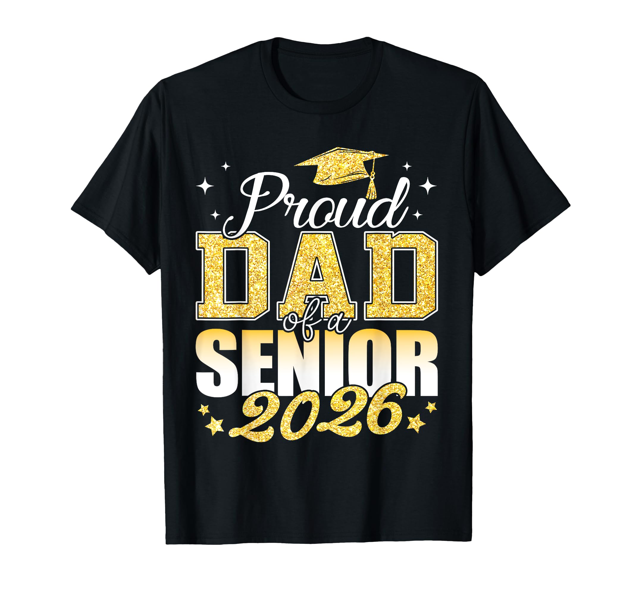 Proud Dad Senior 2026 Class 2026 T-Shirt - Graphic Print for Adults - T-Shirt, Sweatshirt, Hoodie