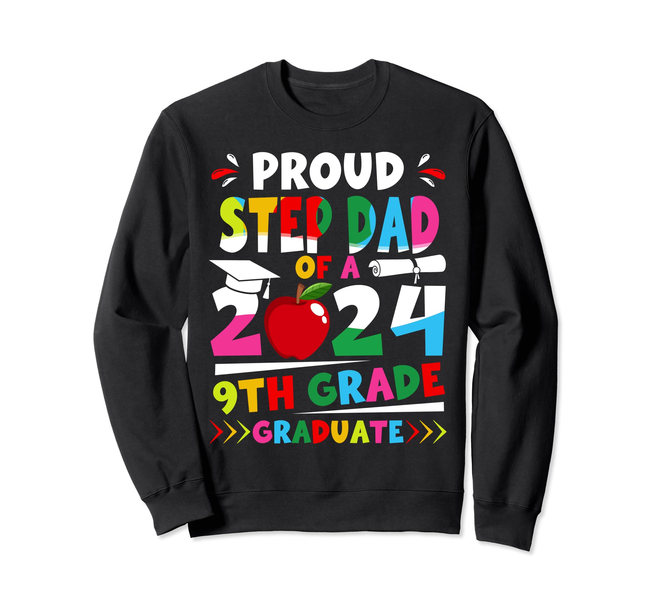 Proud Step Dad 2024 9Th Grade Sweatshirt - Trendy Graphic for Adults - T-Shirt, Sweatshirt, Hoodie