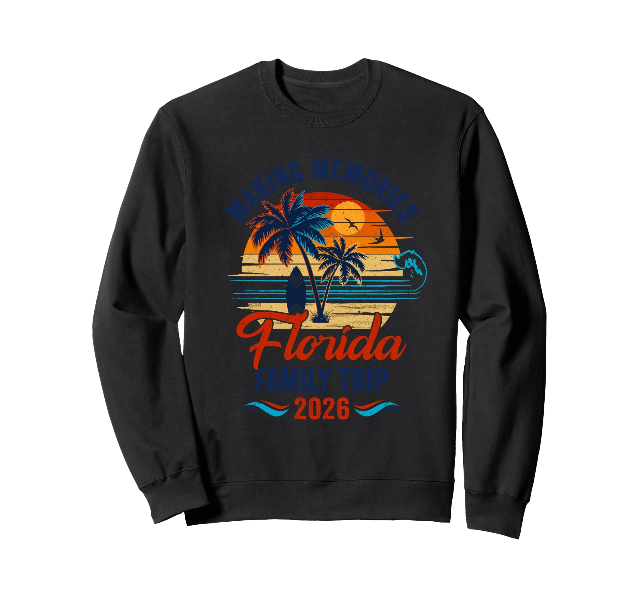 Florida Family Vacation 2026 Sweatshirt - Streetwear Style for Adults - T-Shirt, Sweatshirt, Hoodie