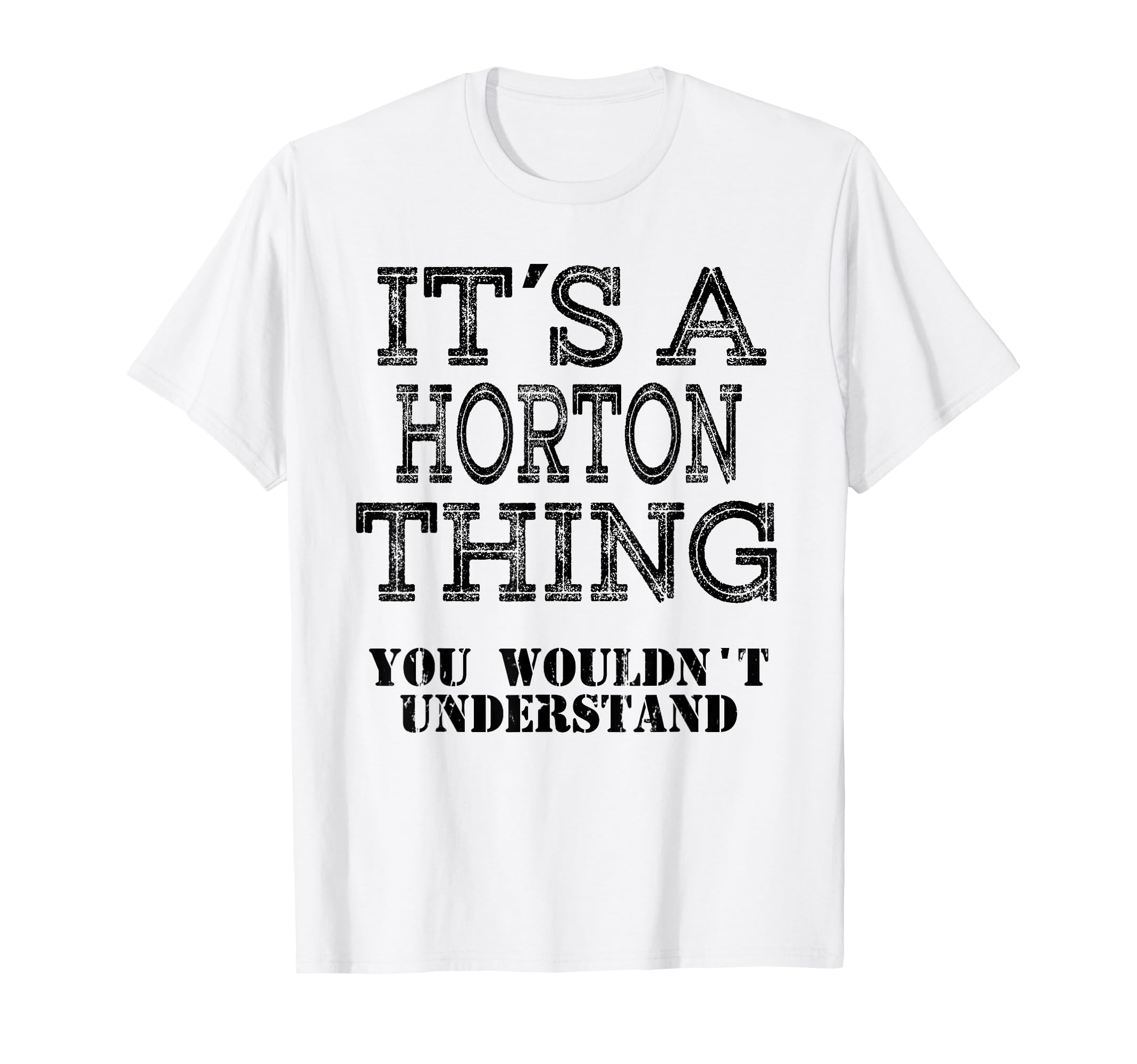 Its Horton Thing You Wouldnt Understand T-Shirt - Aesthetic Graphic Unisex - T-Shirt, Sweatshirt, Hoodie