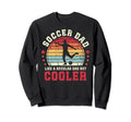 Soccer Dad Like Regular But Cooler Sweatshirt - Unique Graphic Men Women - T-Shirt, Sweatshirt, Hoodie