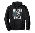 Soccer Uncle Football Lover Gifts Hoodie - Fun Novelty Design Unisex - T-Shirt, Sweatshirt, Hoodie