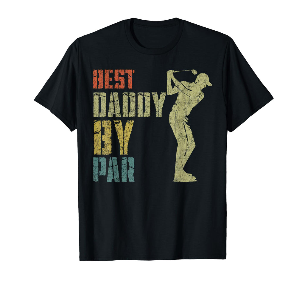 Fathers Day Golf Dad Best Daddy Par T-Shirt - Custom Art Print Men Women - T-Shirt, Sweatshirt, Hoodie